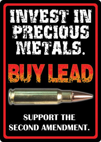 RIVERS EDGE SIGN 12"x17" "INVEST IN PRECIOUS METALS"